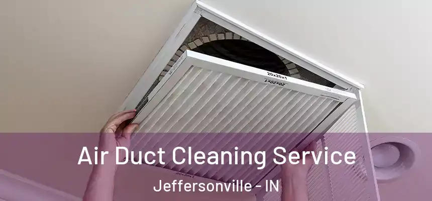  Air Duct Cleaning Service Jeffersonville - IN
