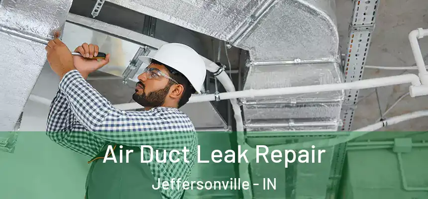  Air Duct Leak Repair Jeffersonville - IN