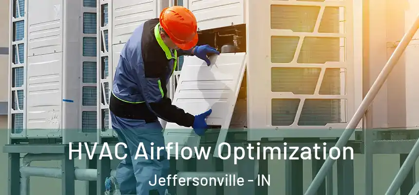  HVAC Airflow Optimization Jeffersonville - IN