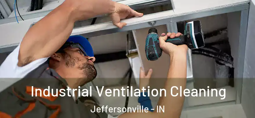  Industrial Ventilation Cleaning Jeffersonville - IN
