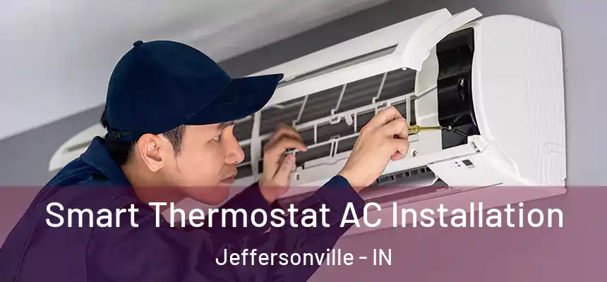  Smart Thermostat AC Installation Jeffersonville - IN